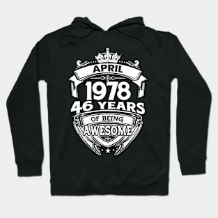 April 1978 46 Years Of Being Awesome 46th Birthday Hoodie